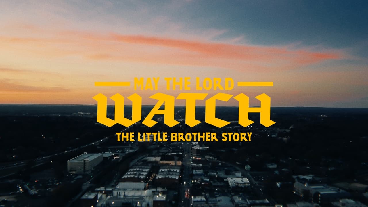 May The Lord Watch: The Little Brother Story