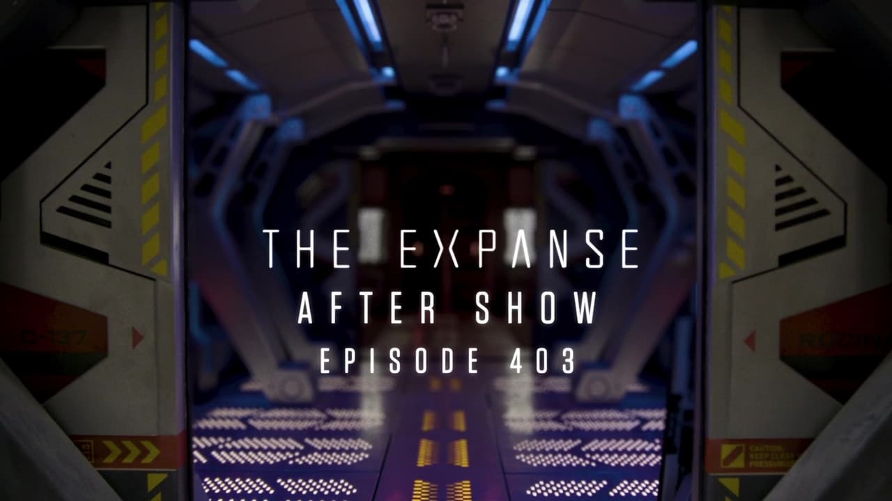 The Expanse - Season 0 Episode 50 : After Show: Episode 403