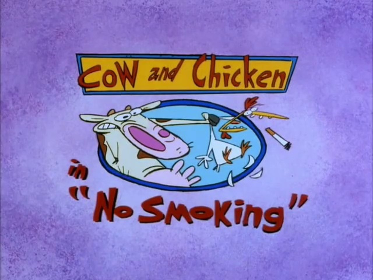 Cow and Chicken - Season 0 Episode 1 : No Smoking