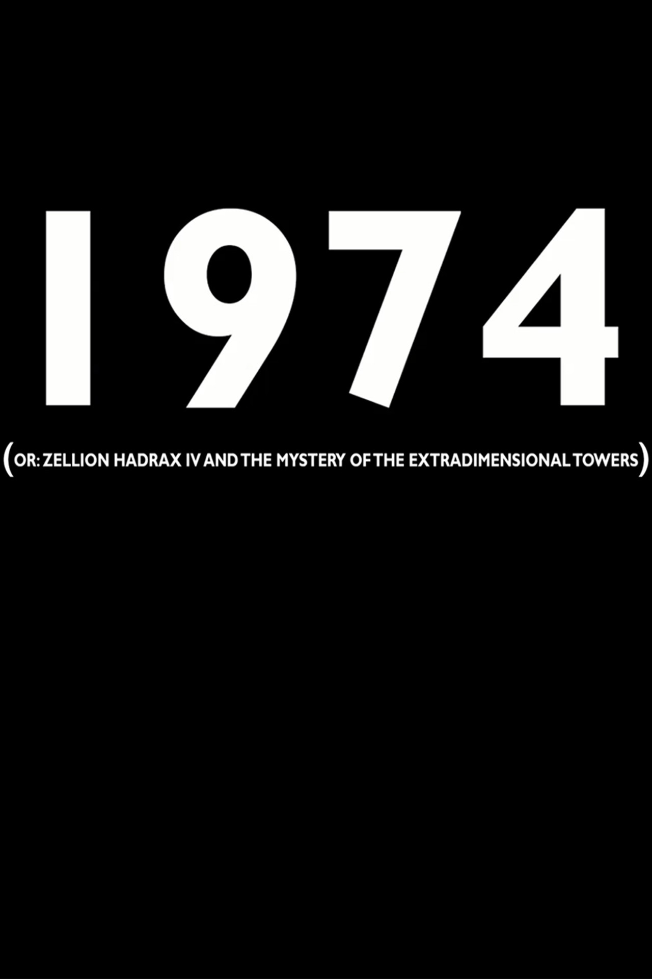 1974 (or: Zellion Hadrax IV and the mystery of the extradimensional towers) filmaffisch
