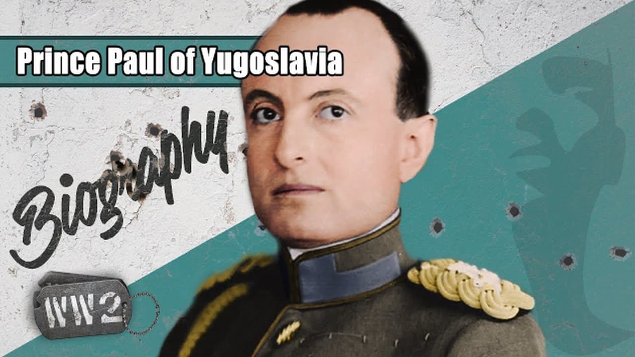 World War Two - Season 0 Episode 59 : Prince Paul of Yugoslavia - Victim of Circumstance?