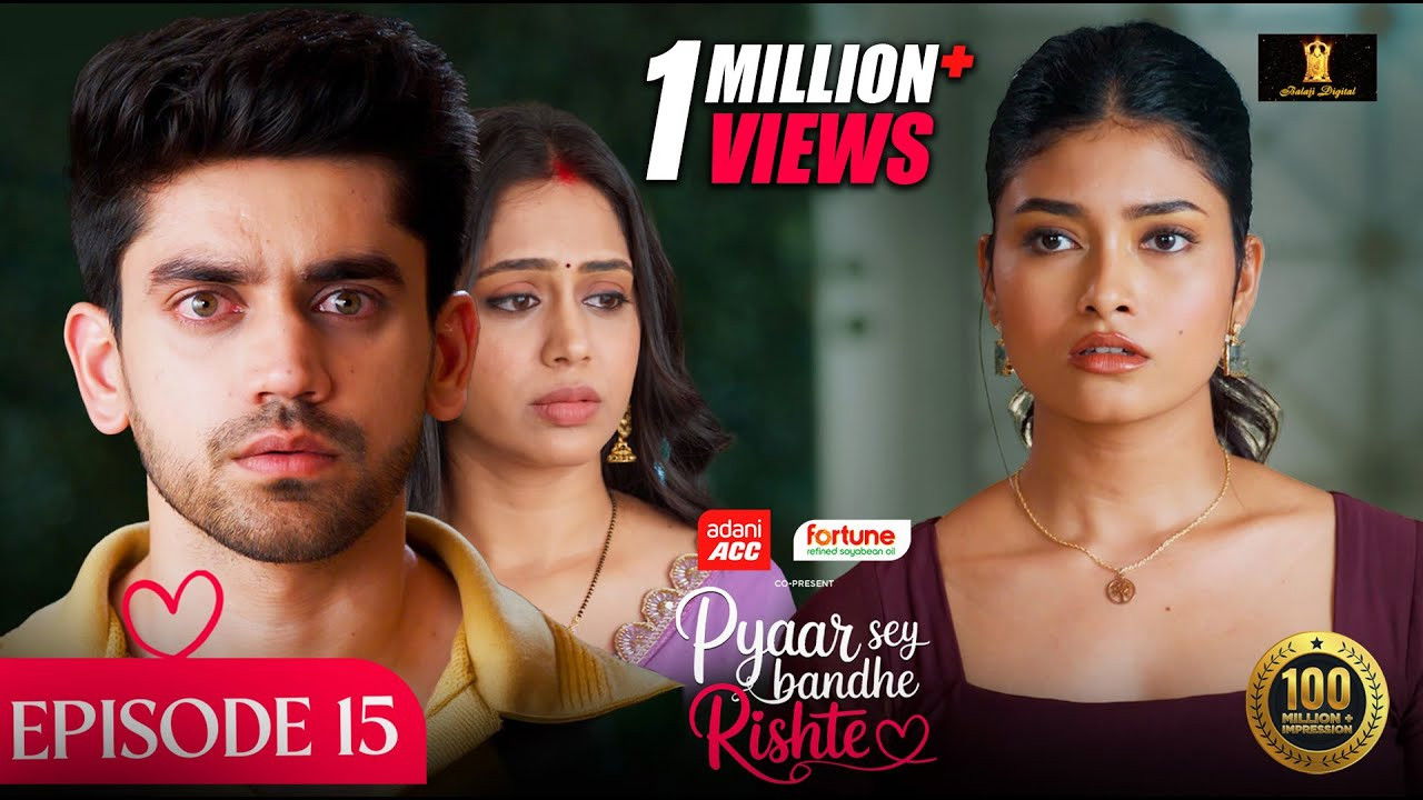Pyaar Sey Bandhe Rishte — Épisode 15