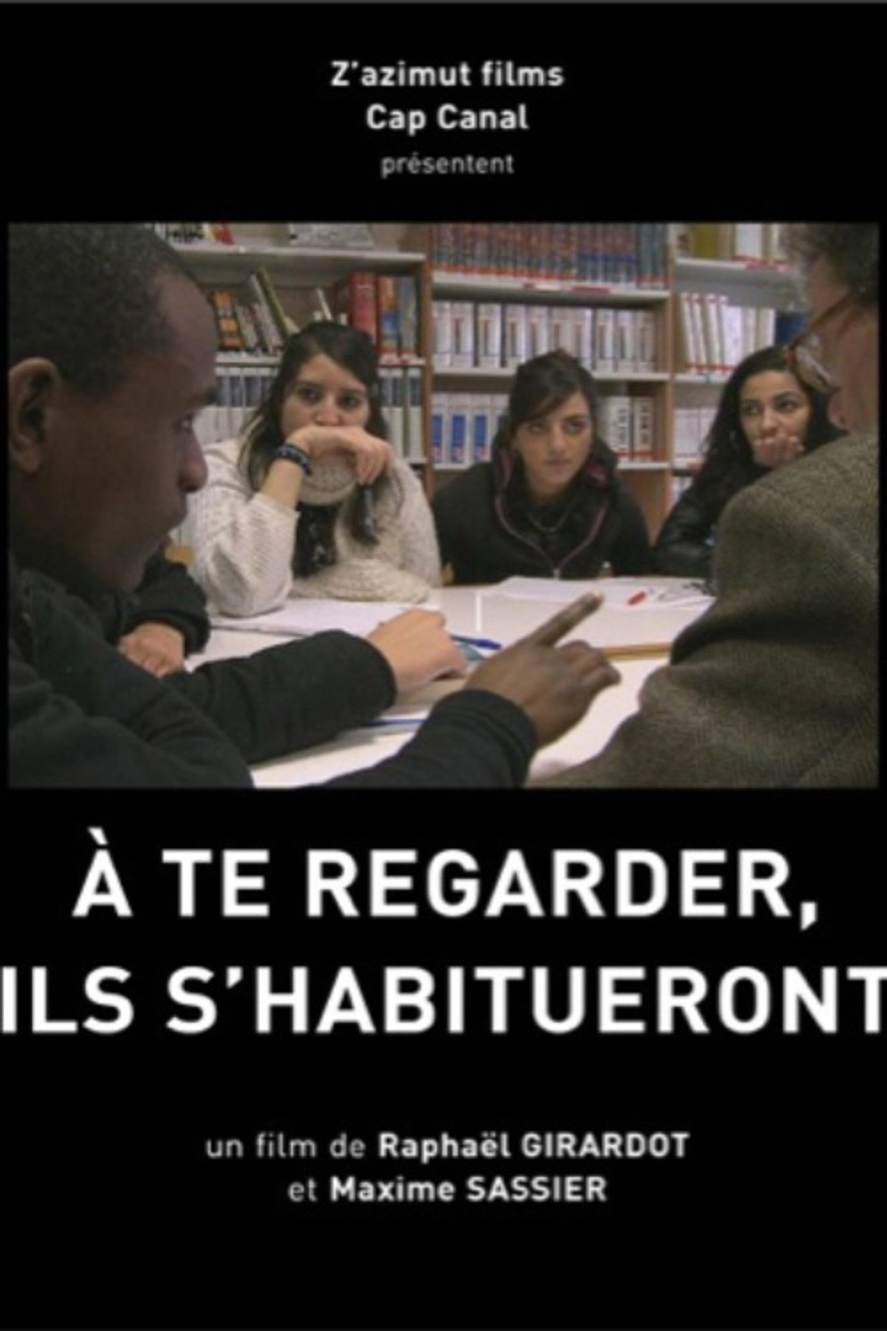 À te regarder, ils s'habitueront filmaffisch