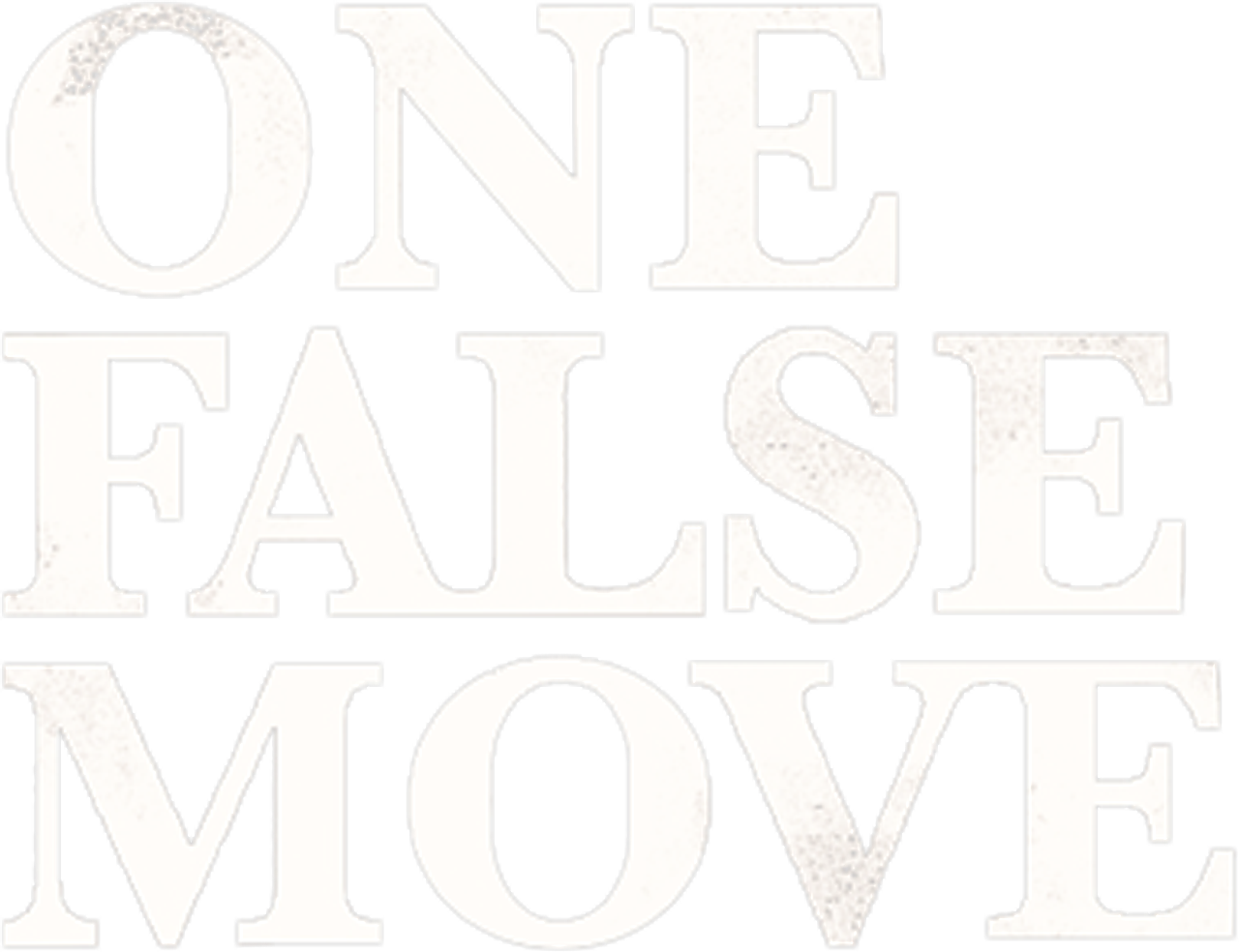 One False Move