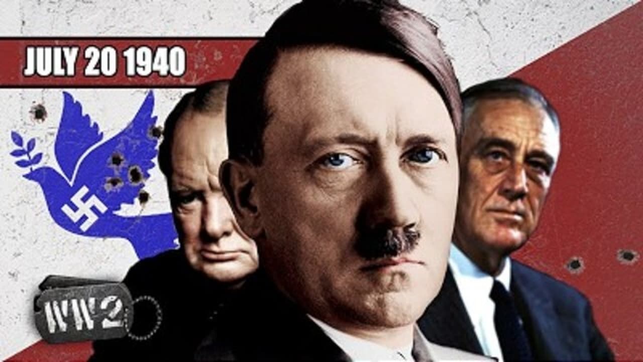 World War Two - Season 2 Episode 29 : Week 047 - Good People on Both Sides? - Hitler's Peace Offer to the Allies - WW2 - July 20 1940
