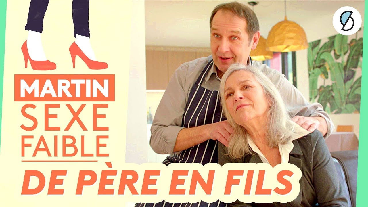 Martin, sexe faible — De père en fils