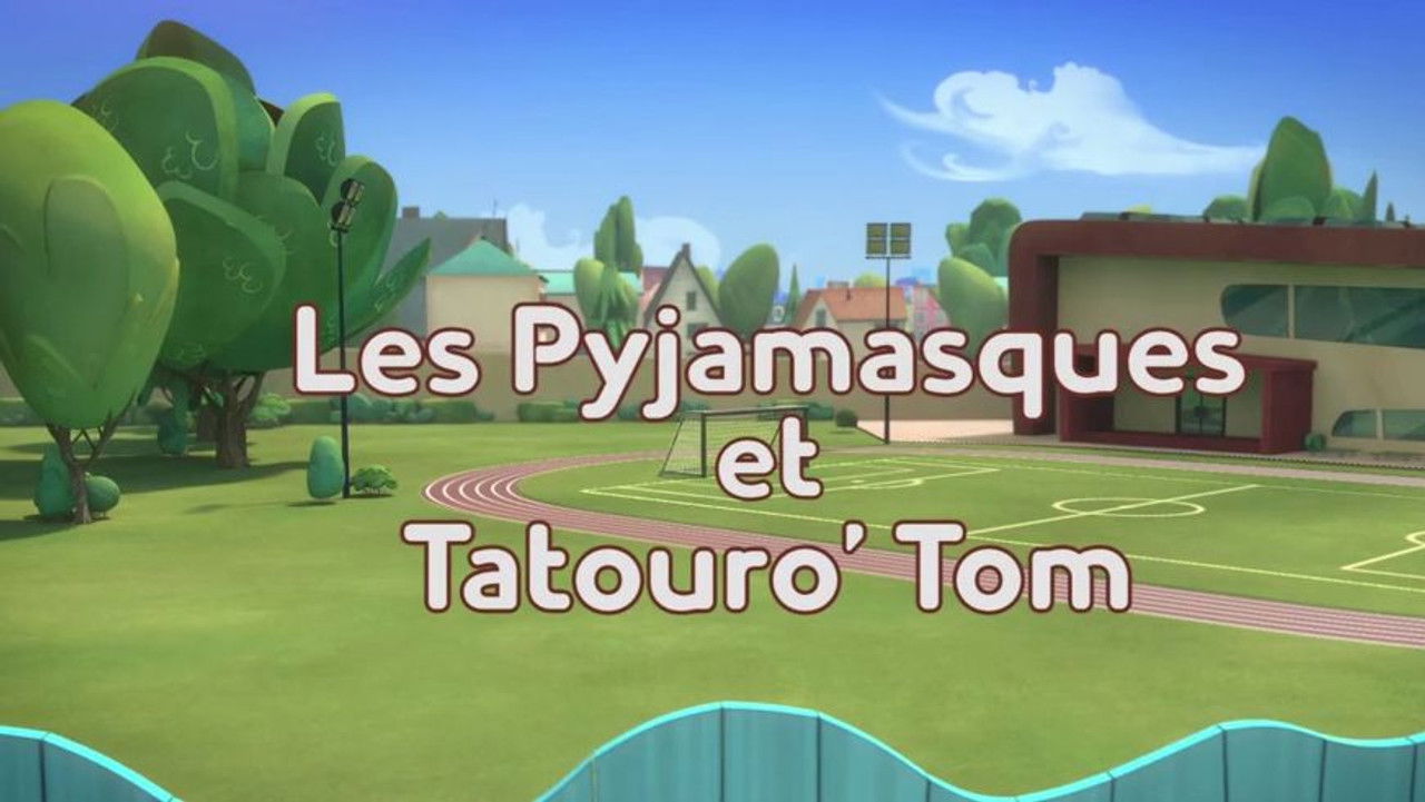 Pyjamasques — Les Pyjamasques et le tatouro'tom