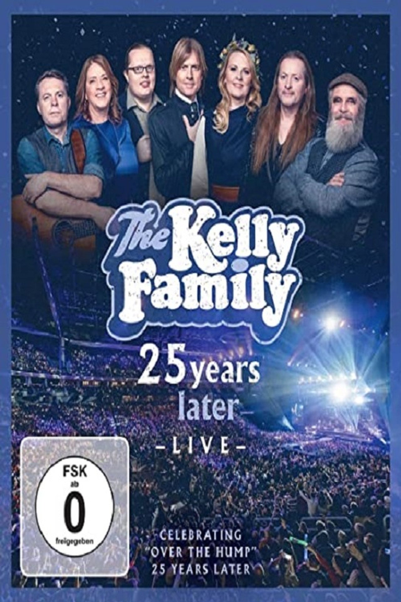 The Kelly Family - 25 Years Later - Live filmaffisch