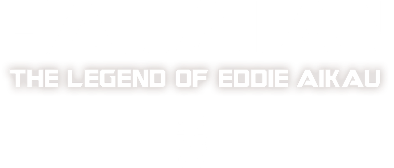 Hawaiian: The Legend of Eddie Aikau