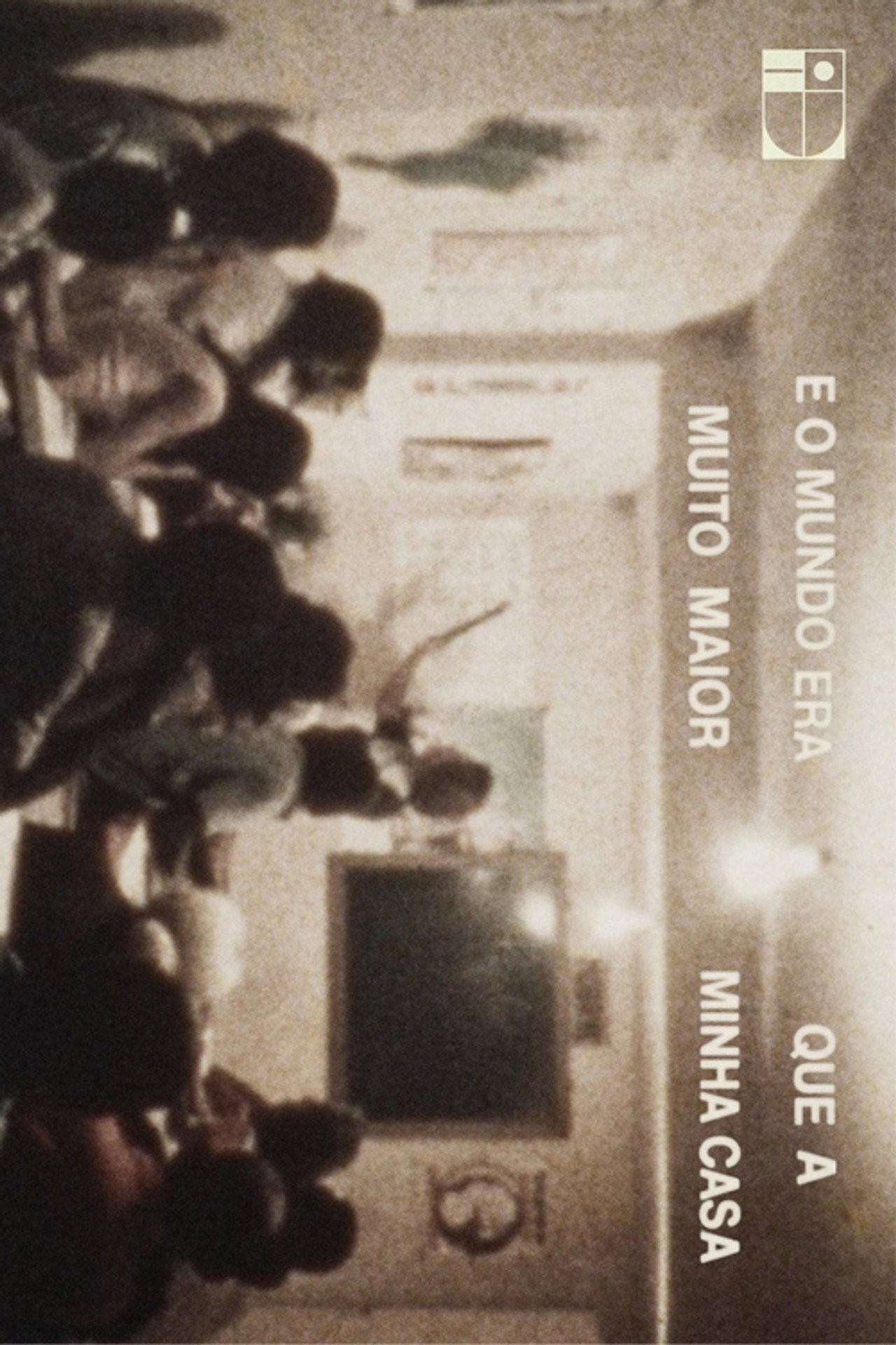 E o mundo era muito maior que a minha casa filmaffisch