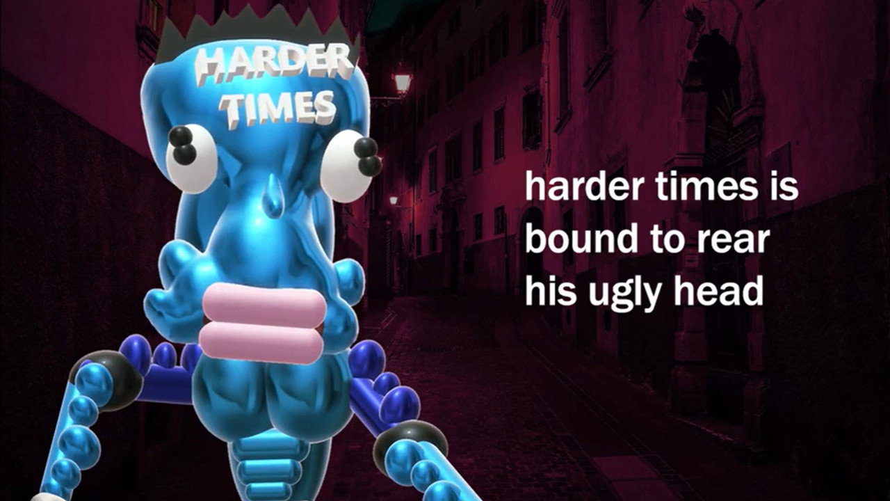 HARDER TIMES