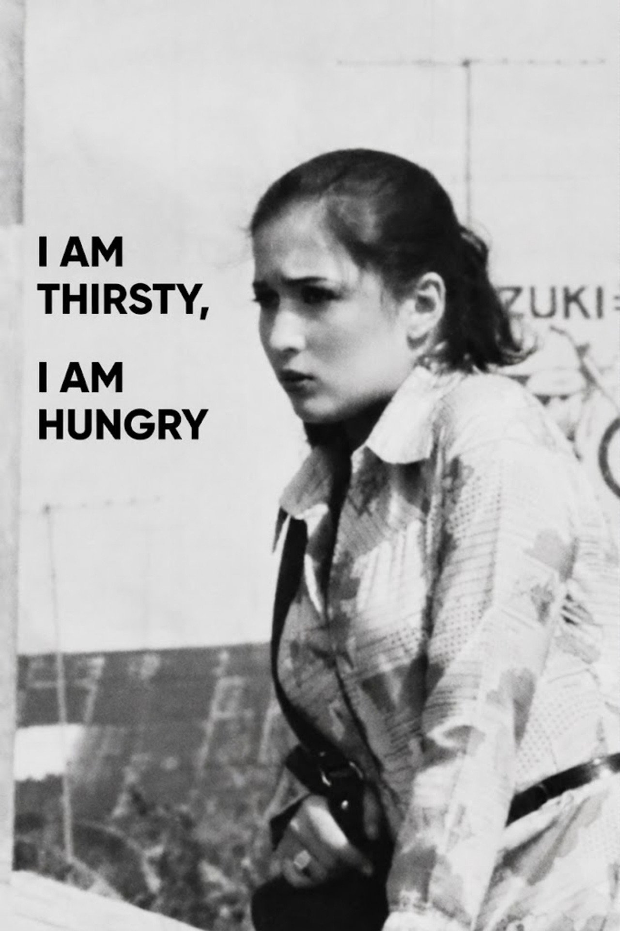 I am Thirsty, I am Hungry