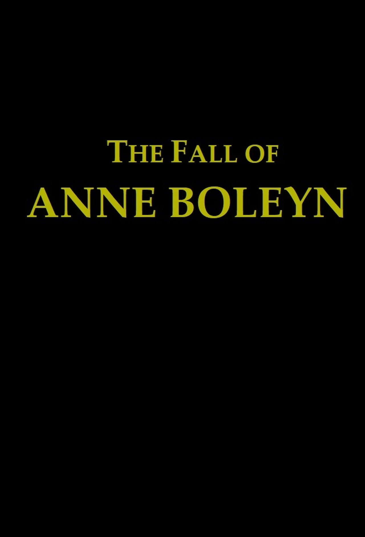 Boleyn Anna: Letartóztatás, Tárgyalás, Kivégzés – plakát 3