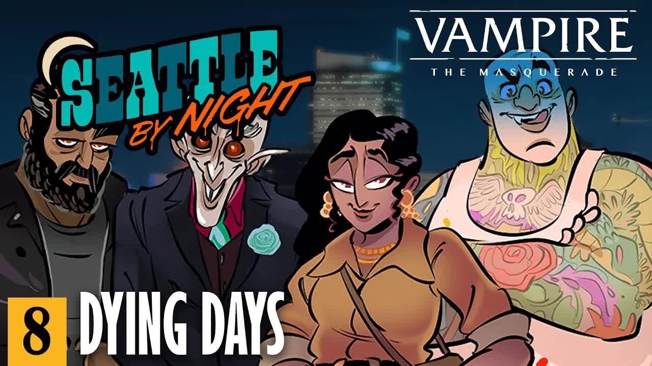 Vampire: The Masquerade: Seattle By Night — Épisode 9