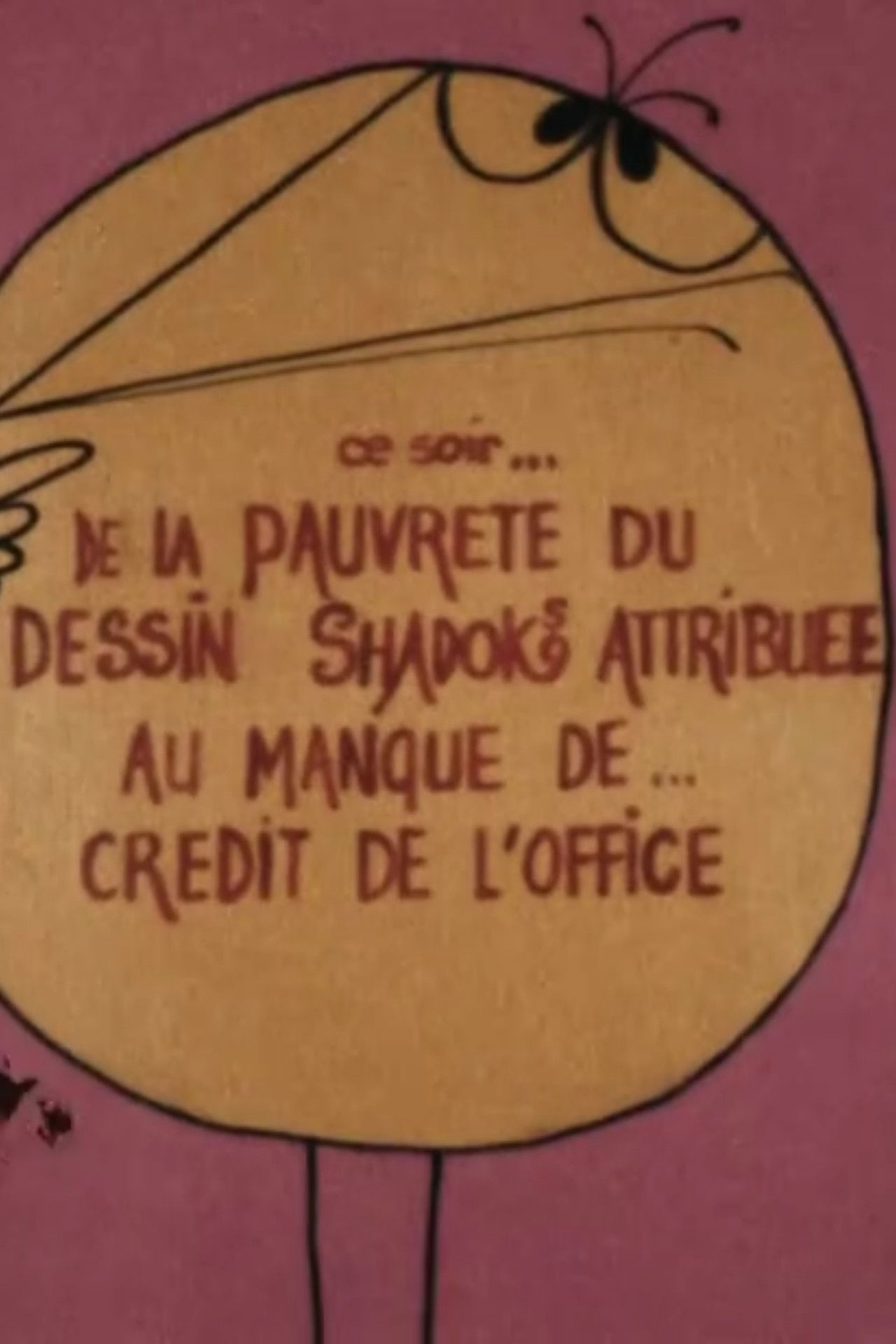 De la pauvreté du dessin Shadoks attribuée au manque de crédits de l'Office Backdrop