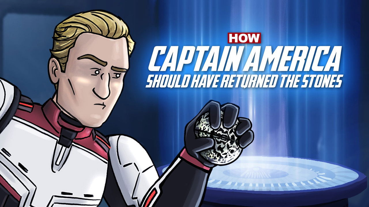 How It Should Have Ended - Season 0 Episode 188 : How Captain America Should Have Returned The Stones