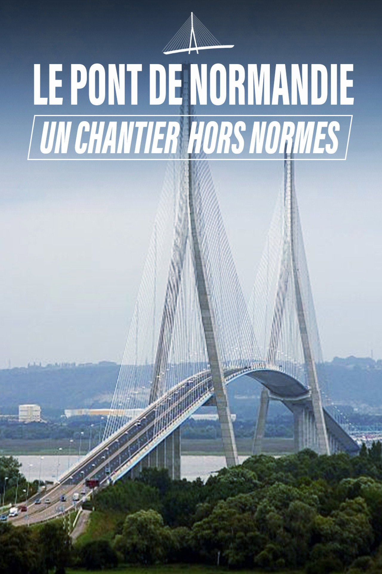 Le Pont de Normandie, un chantier hors norme filmaffisch
