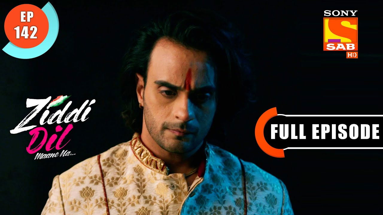 Ziddi Dil Maane Na — Épisode 142