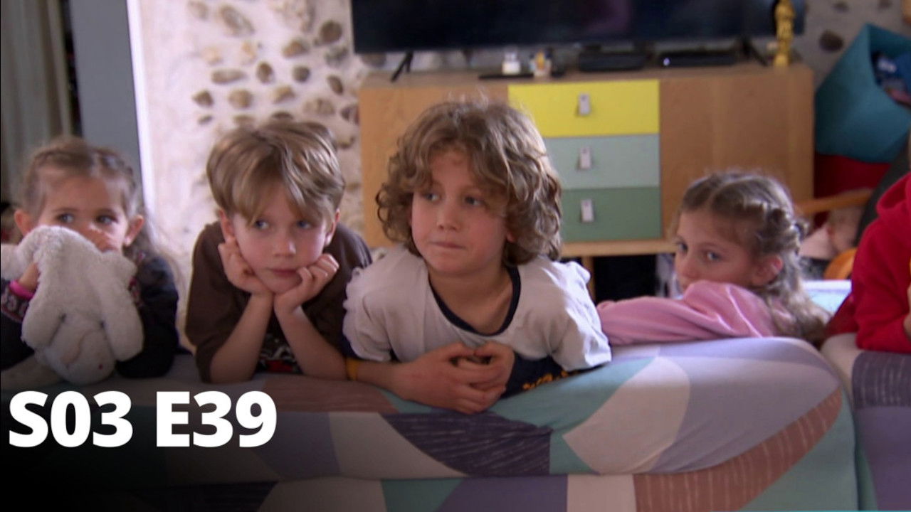 Familles nombreuses : La vie en XXL — Épisode 39