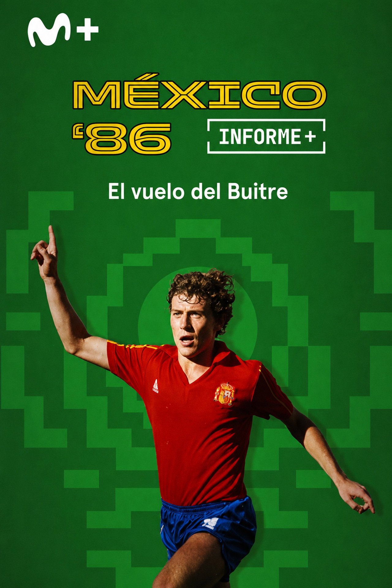 Informe Plus+. México 86 el vuelo del Buitre
