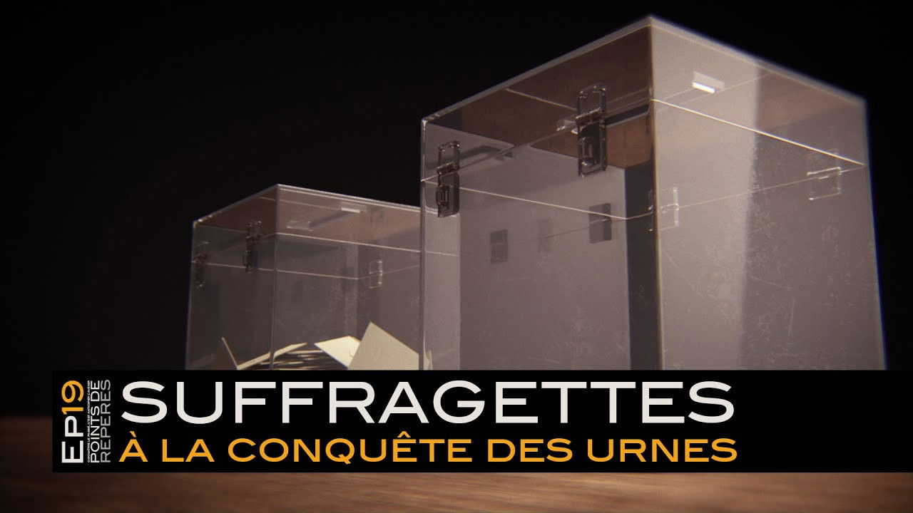 Points de Repères — Les suffragettes, à la conquête des urnes