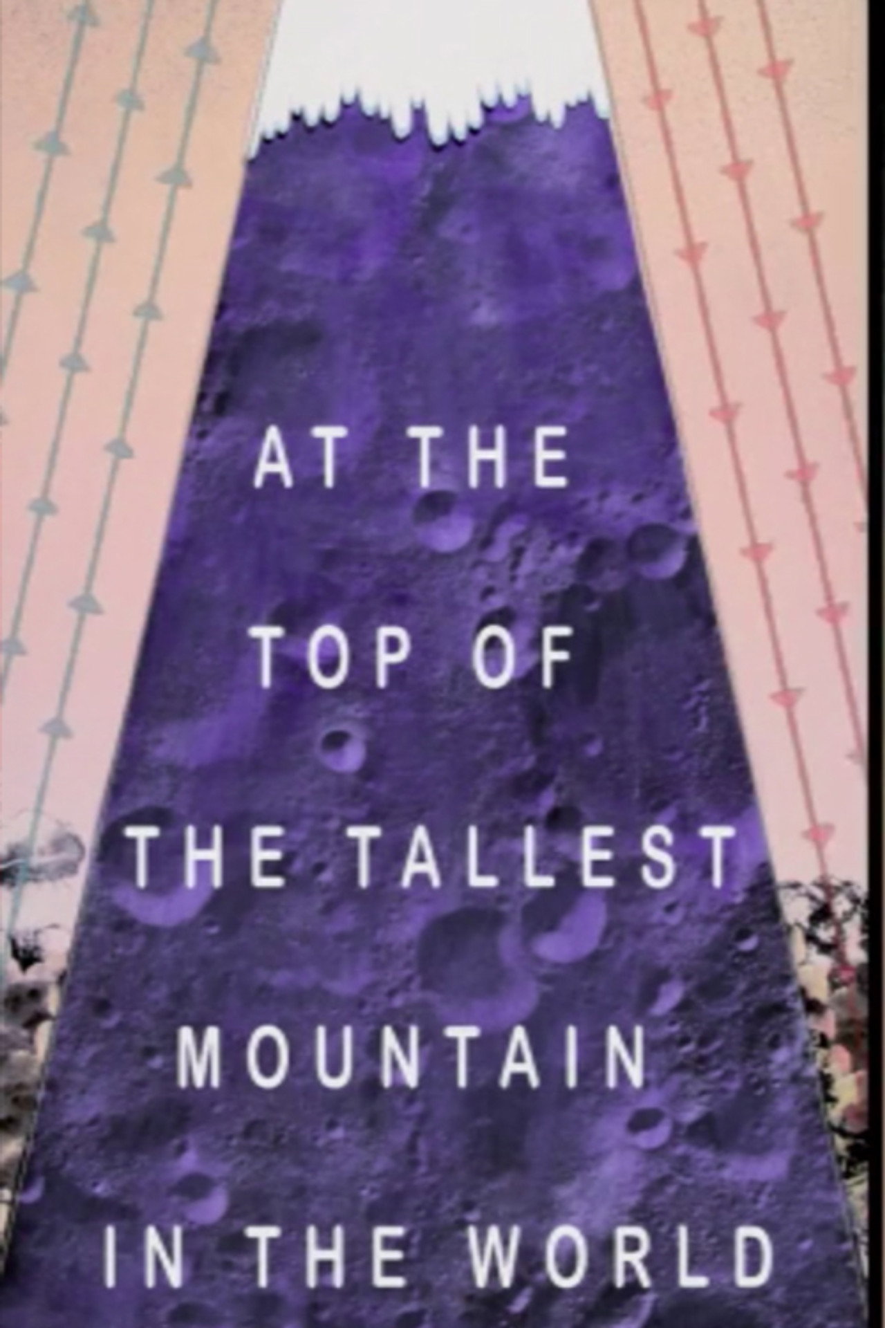 At the Top of the Tallest Mountain in the World filmaffisch
