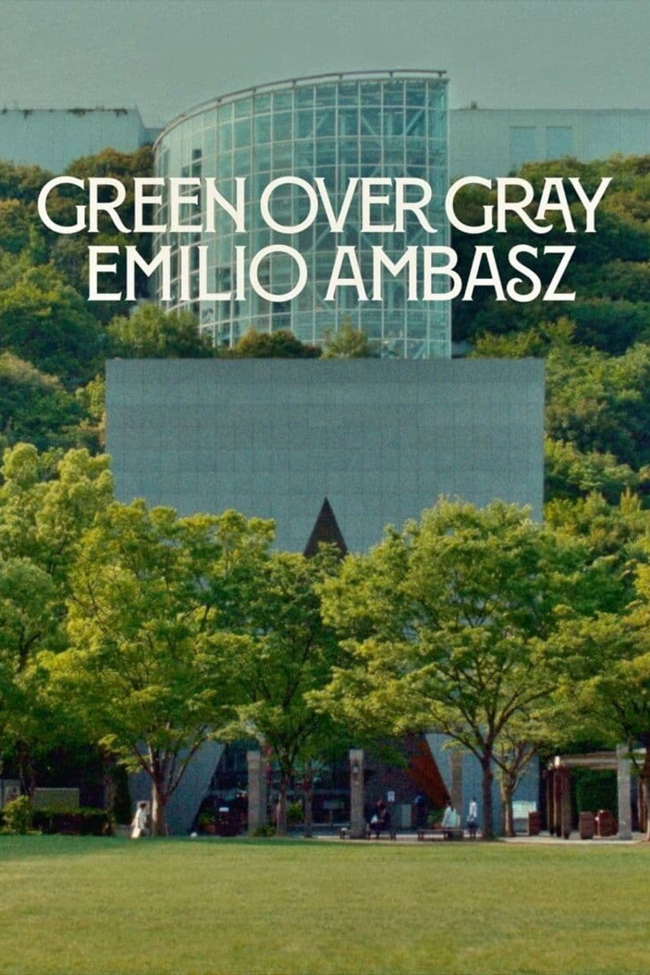 Green Over Gray: Emilio Ambasz filmaffisch
