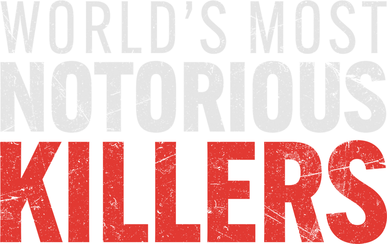 World's Most Notorious Killers