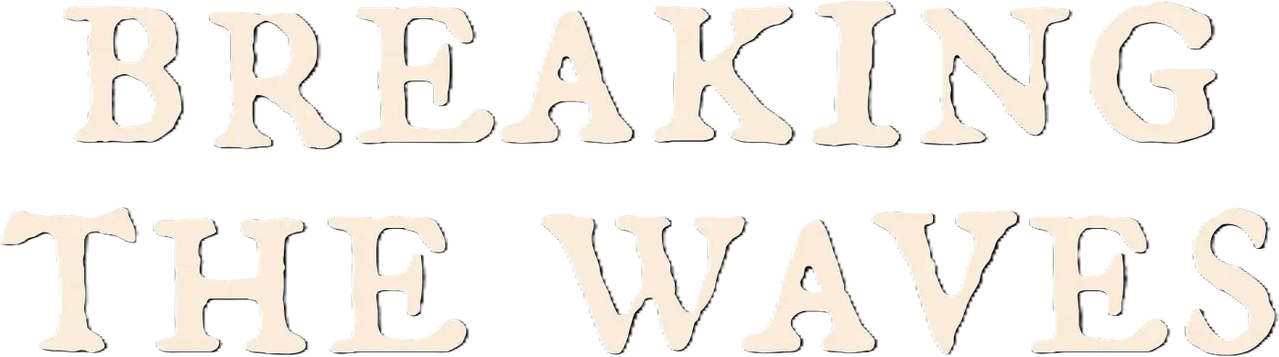 Breaking the Waves