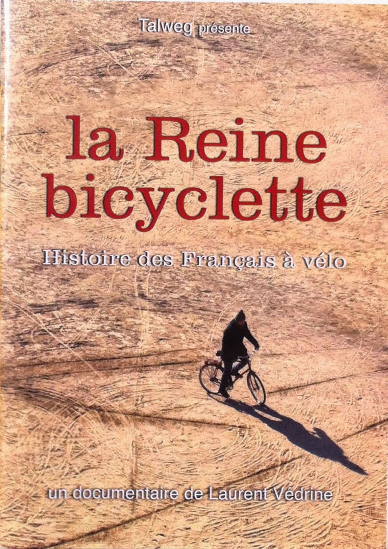 La Reine bicyclette, une histoire des Français à vélo filmaffisch