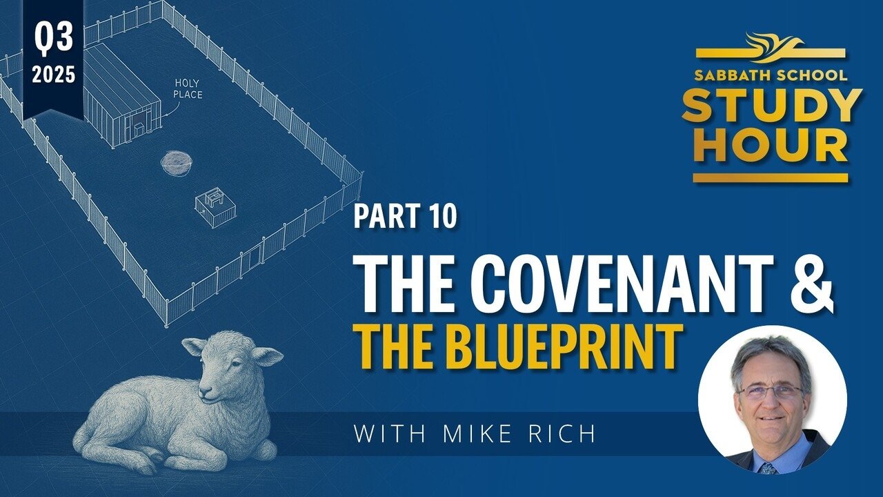 Sabbath School Study Hour - Season 87 Episode 10 : The Covenant and the Blueprint