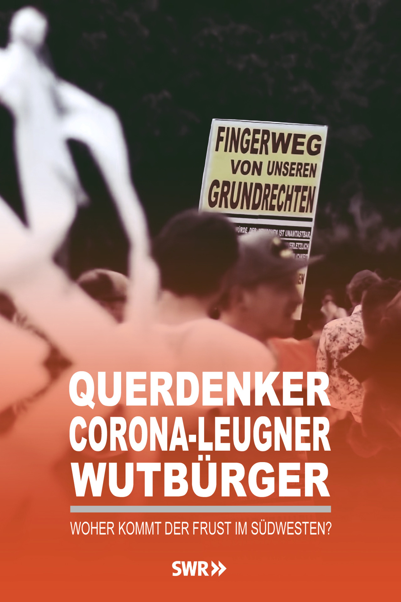 Querdenker, Corona-Leugner, Wutbürger - Woher kommt der Frust im Südwesten? filmaffisch