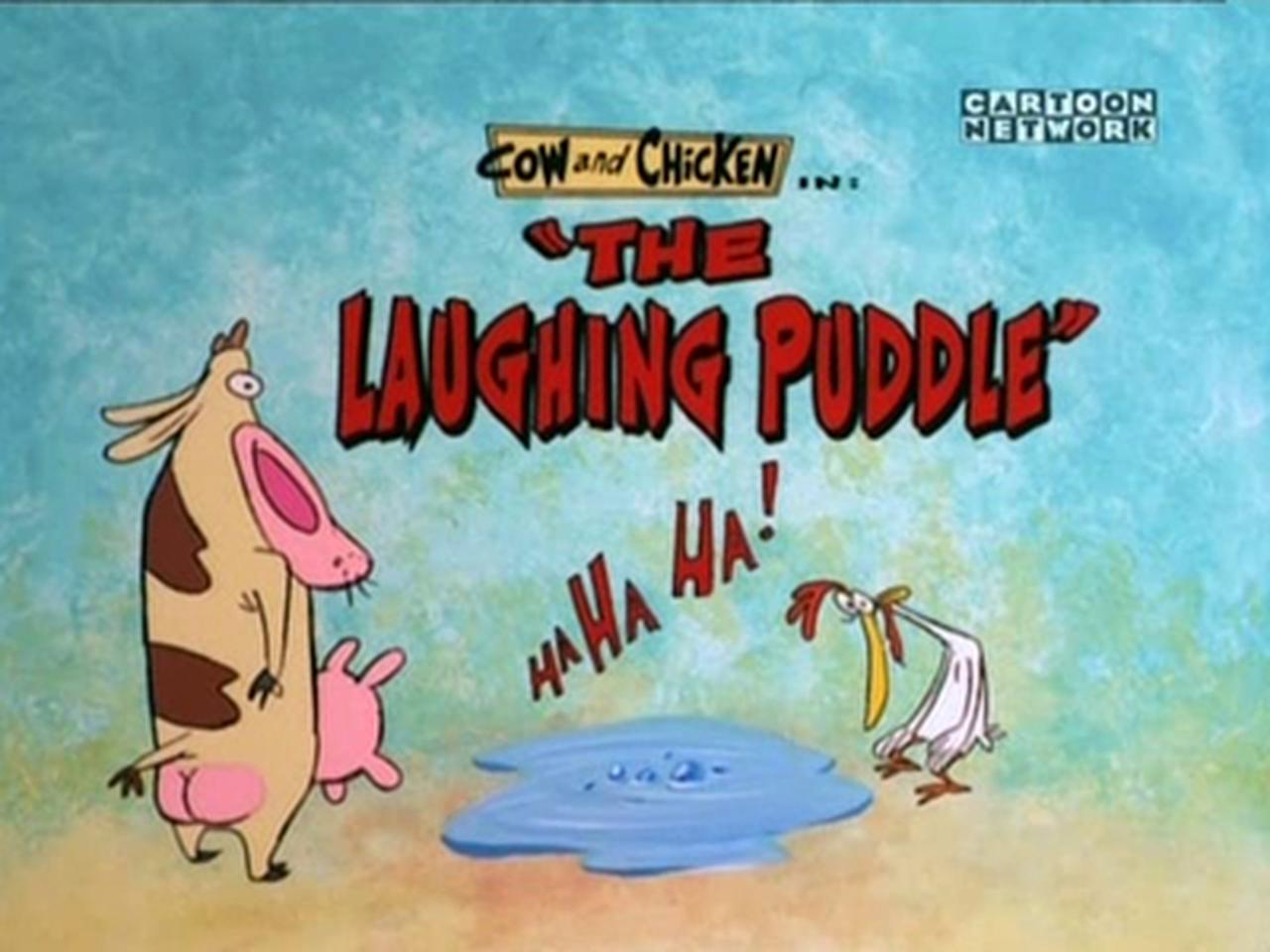 Cow and Chicken - Season 2 Episode 2 : The Laughing Puddle