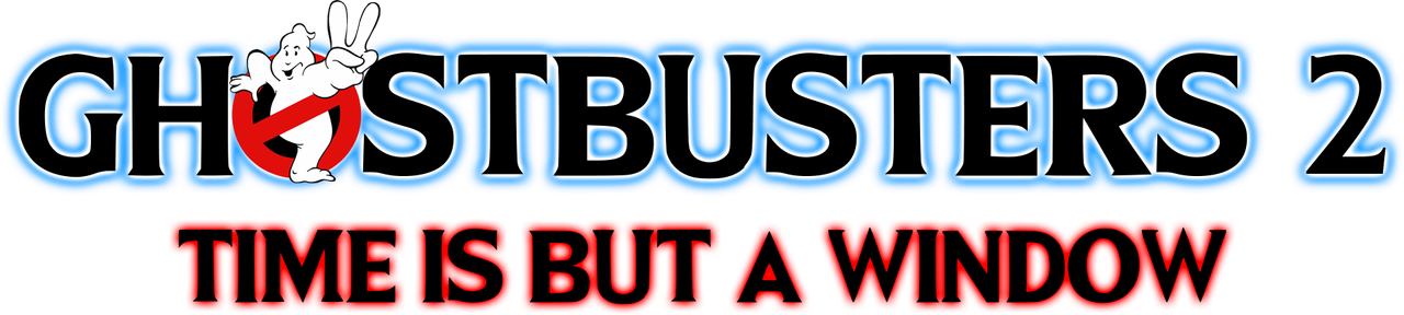 Time Is But a Window: Ghostbusters 2 and Beyond