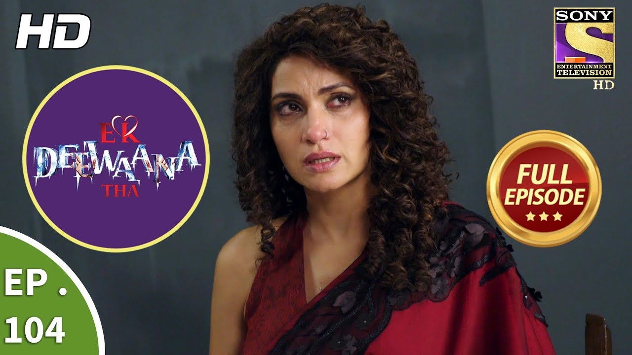 Ek Deewaana Tha — Épisode 104