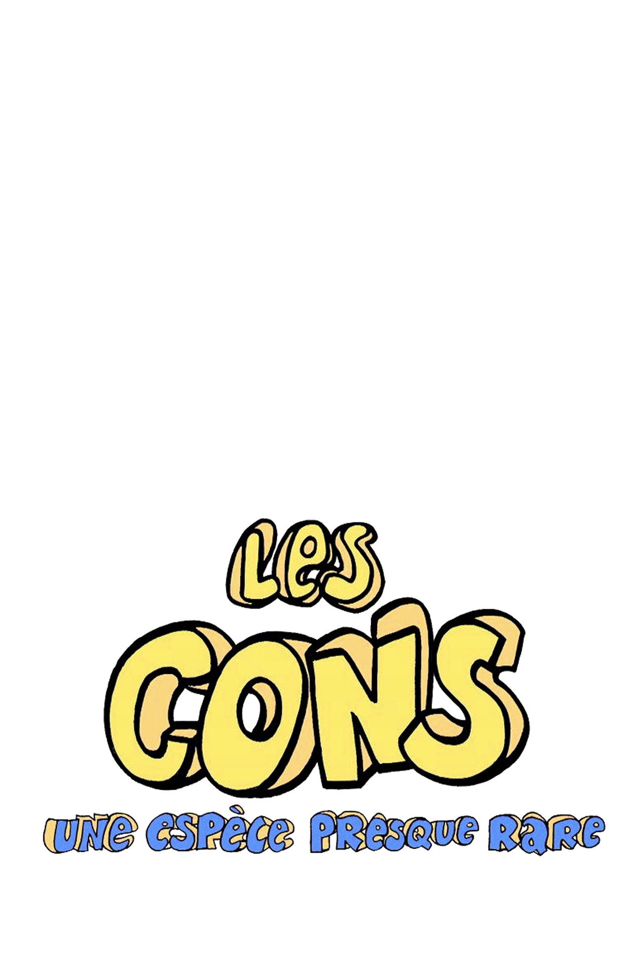 Les Cons… une espèce presque rare filmaffisch