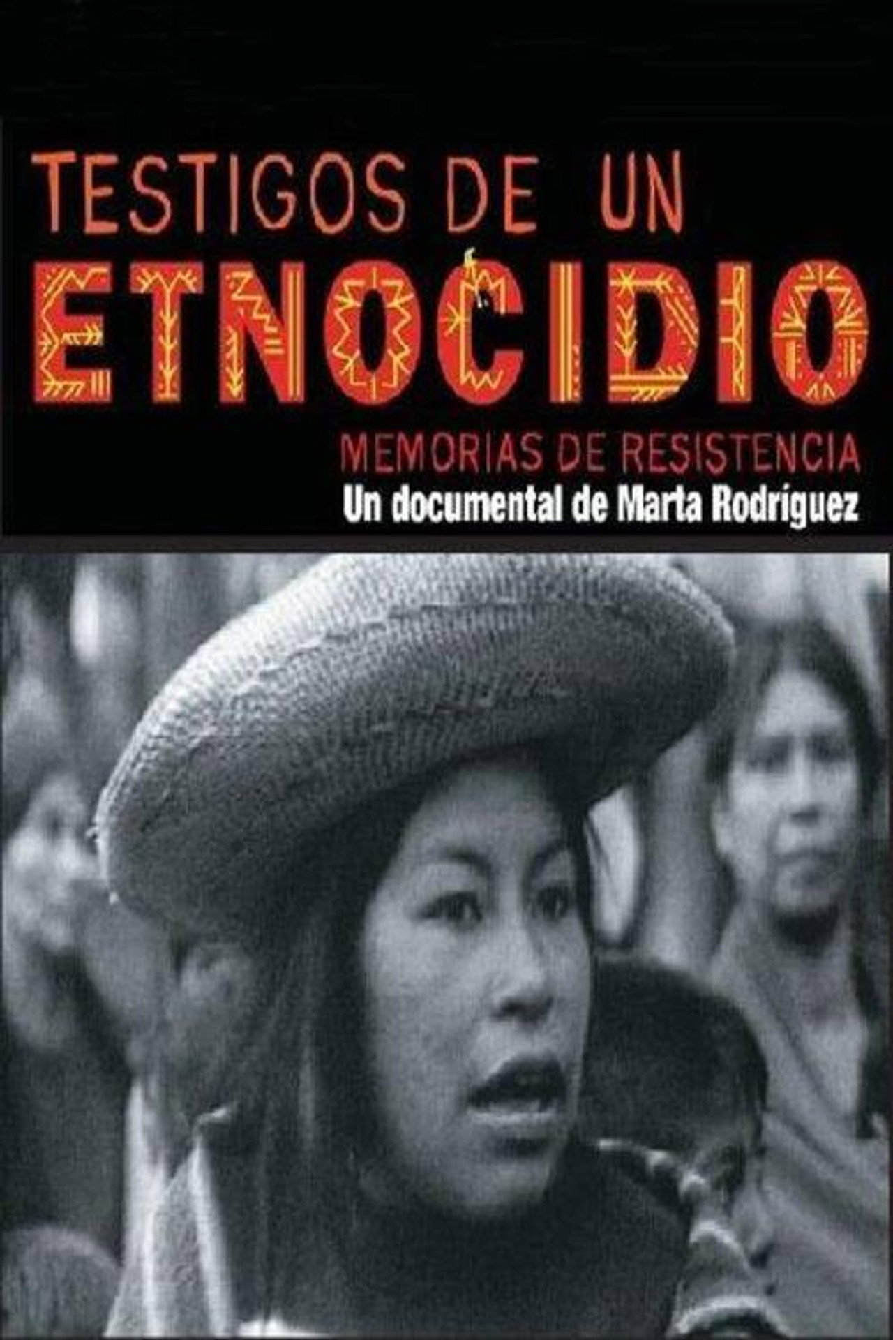 Testigos de un etnocidio: memorias de Resistencia filmaffisch