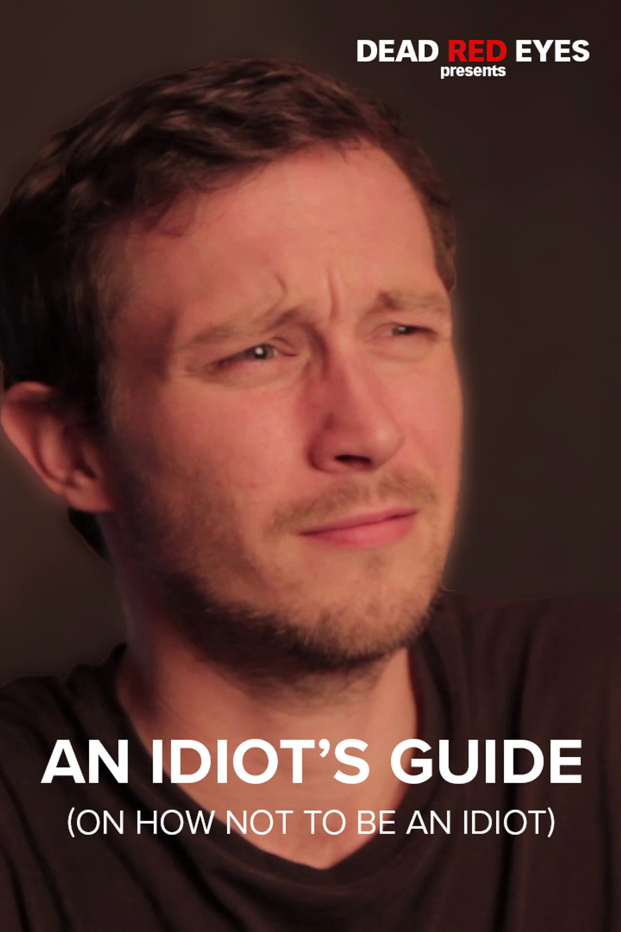 An Idiot's Guide (On How Not to be an Idiot) filmaffisch