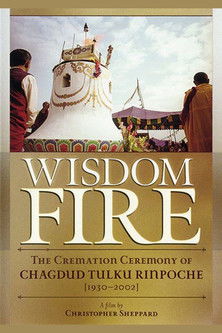 Wisdom Fire - Chagdud Tulku Rinpoche's Cremation 1970