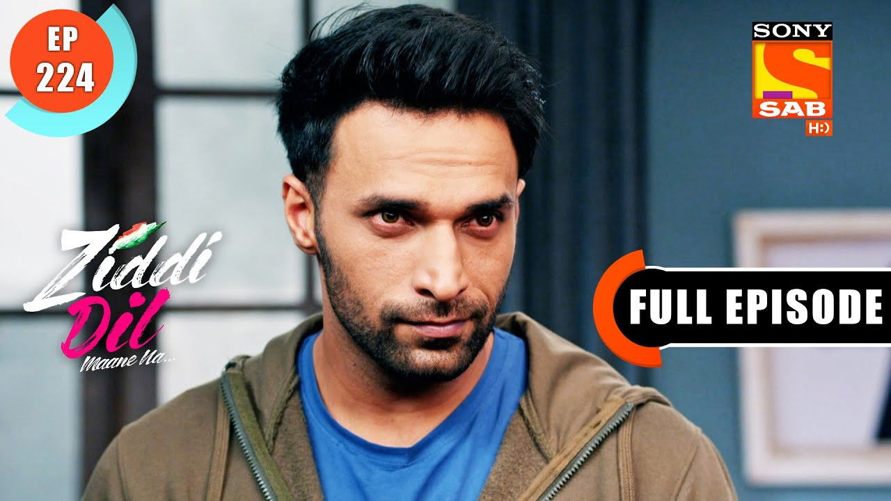 Ziddi Dil Maane Na — Épisode 224