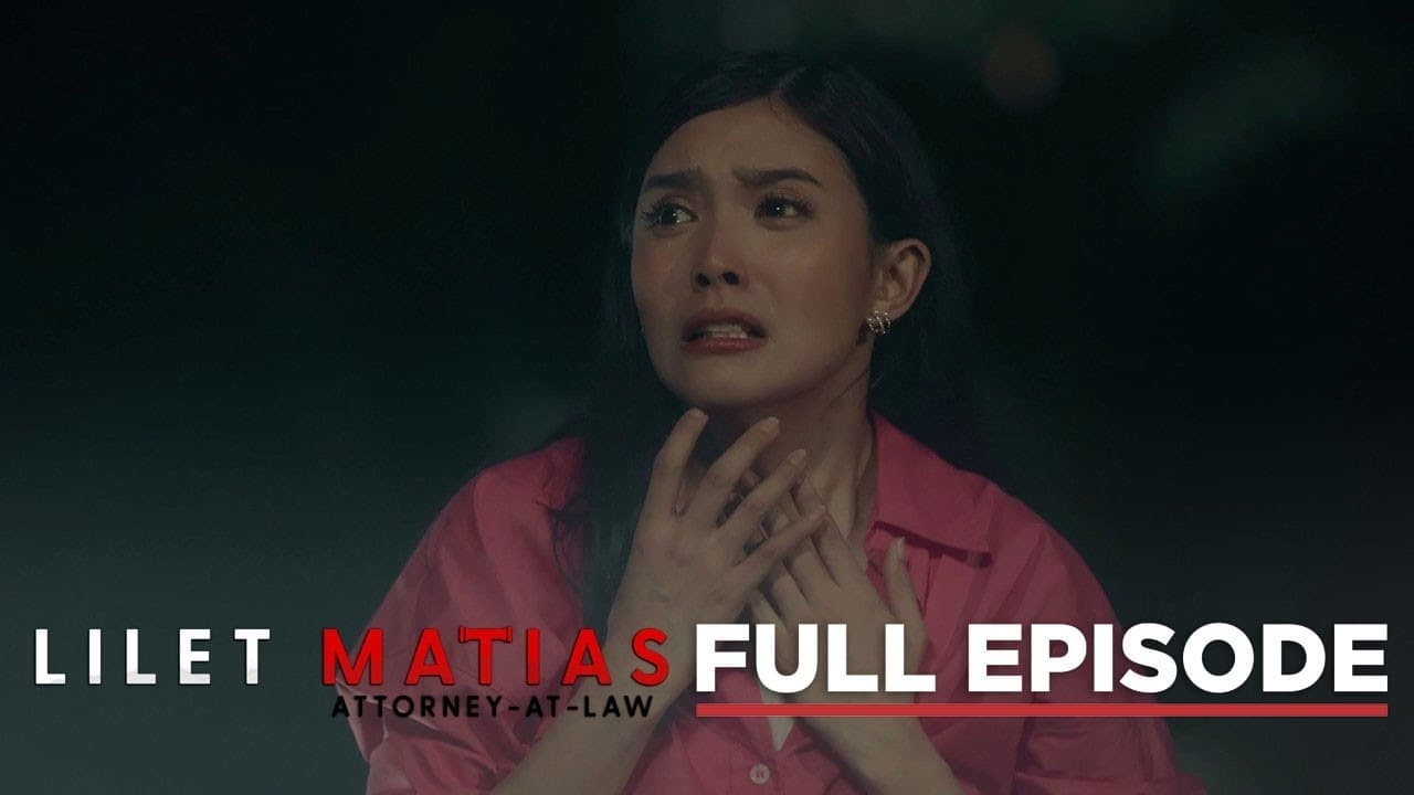 Lilet Matias: Attorney-at-Law - Season 1 Episode 36 : Episode 36