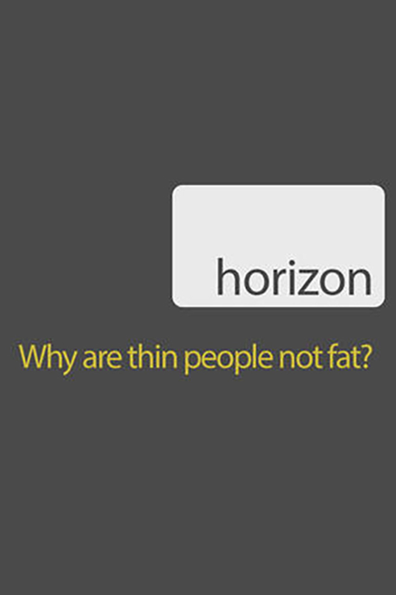 Why Are Thin People Not Fat? filmaffisch