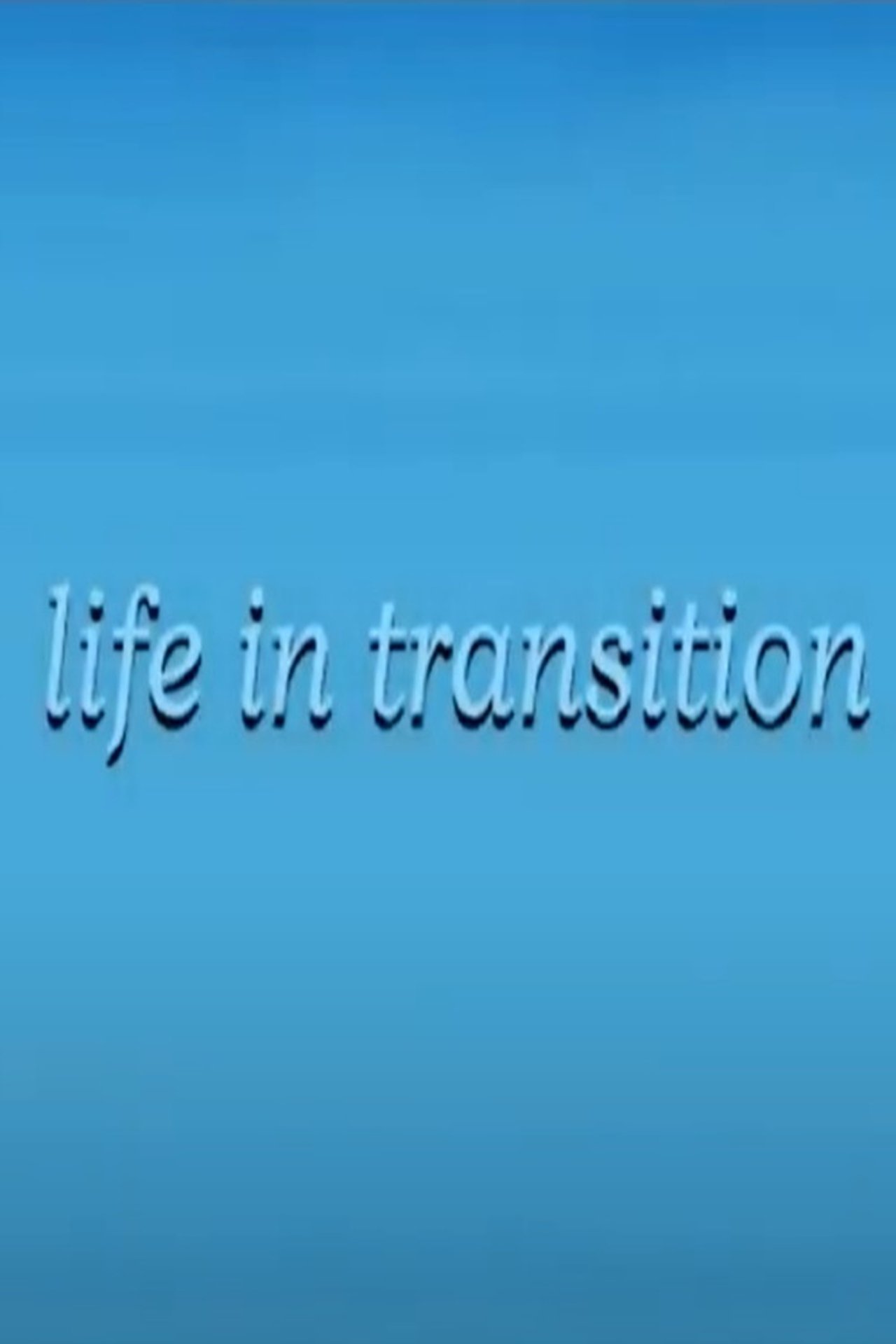 مشاهدة فيلم Life in Transition مترجم بدون اعلانات - بوستر