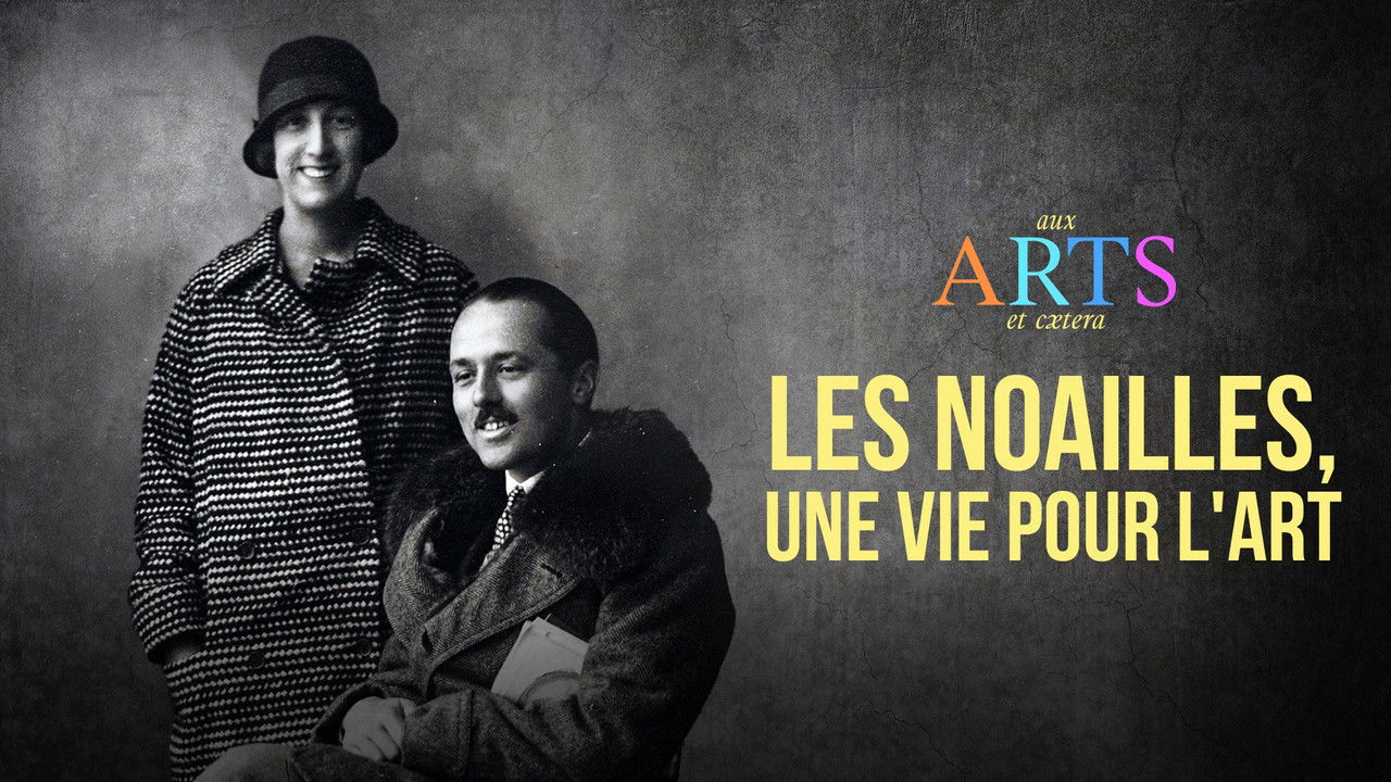 Aux arts et cætera — Les Noailles, une vie pour l'art