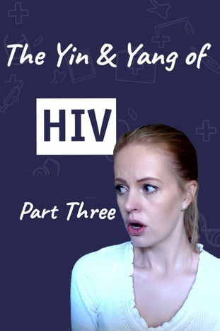 The Yin & Yang of HIV - Part Three