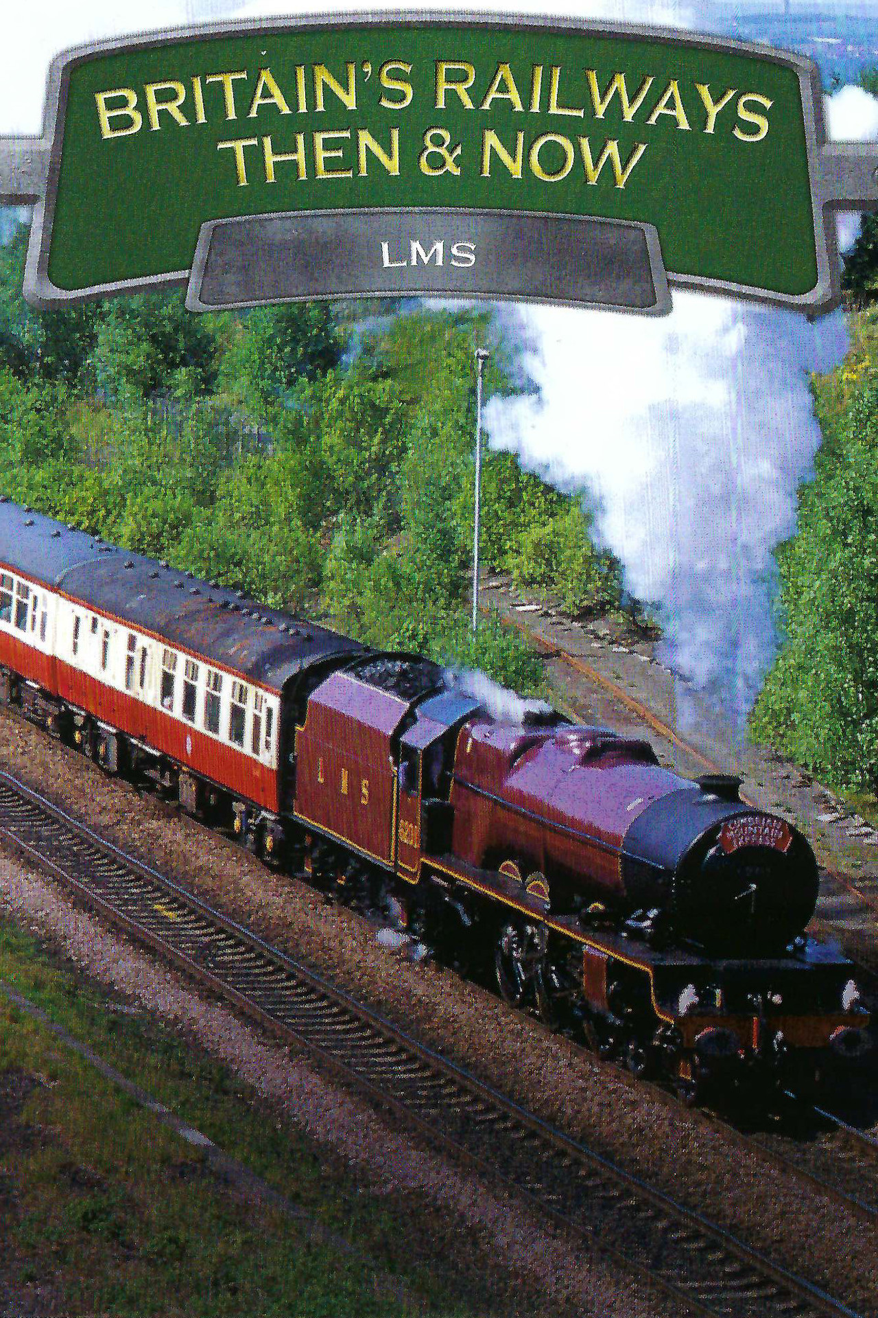 Britain's Railways Then & Now: LMS Backdrop