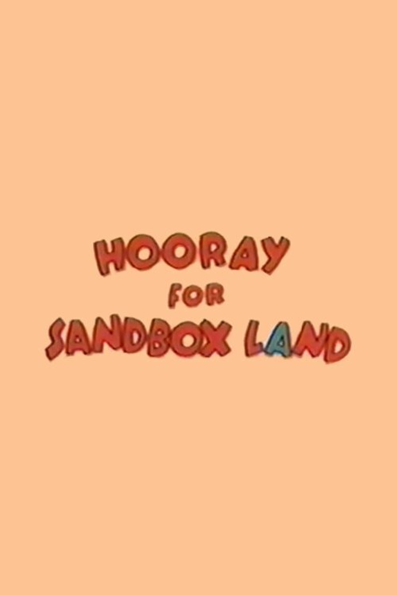 Hooray for Sandbox Land filmaffisch