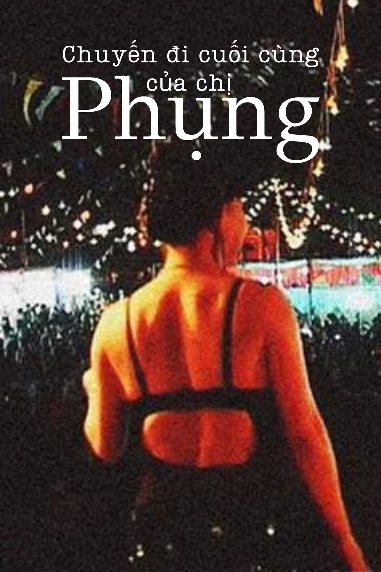 Chuyến đi cuối cùng của chị Phụng filmaffisch