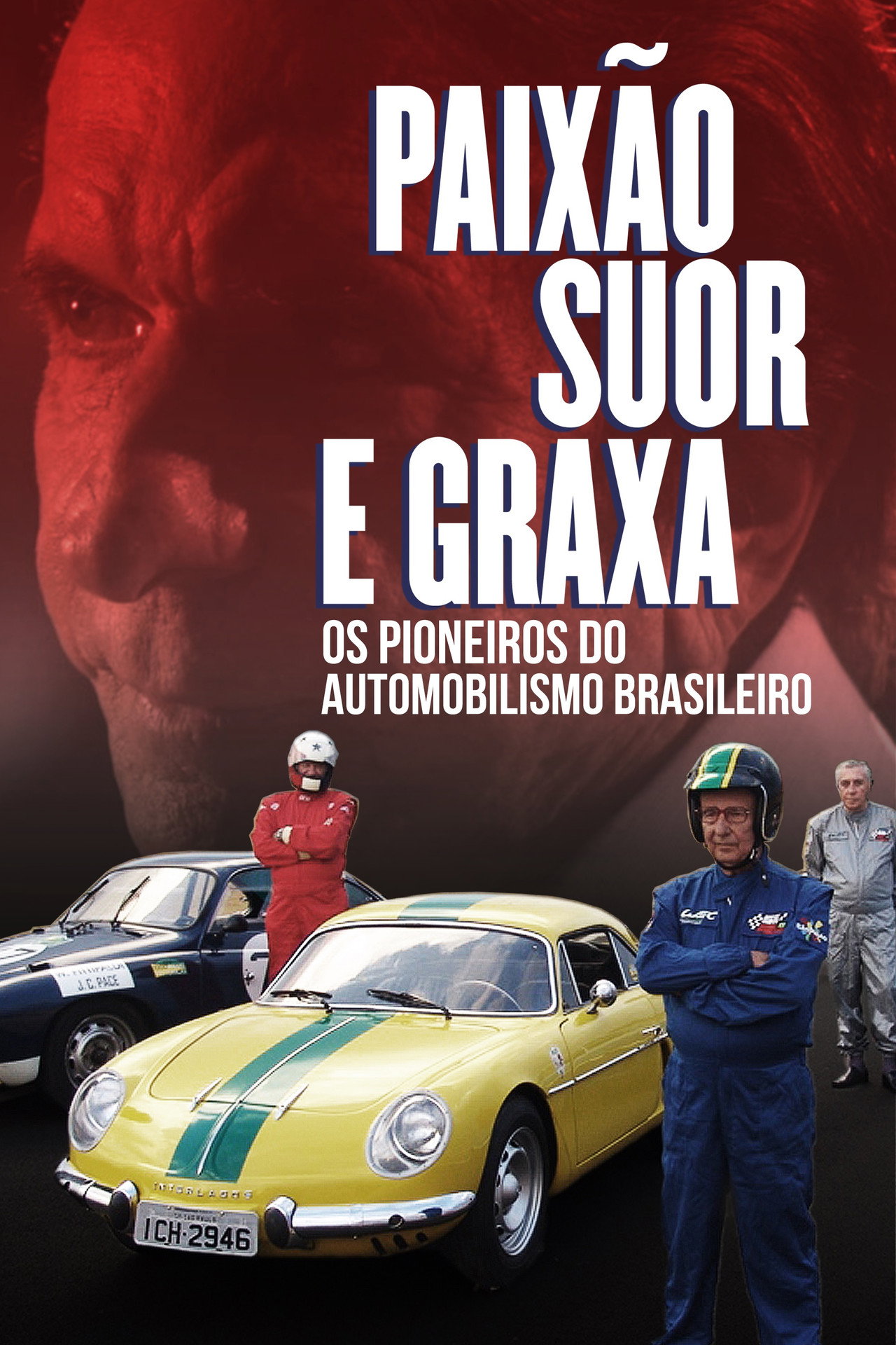Paixão, Suor e Graxa: Os Pioneiros do Automobilismo Brasileiro filmaffisch