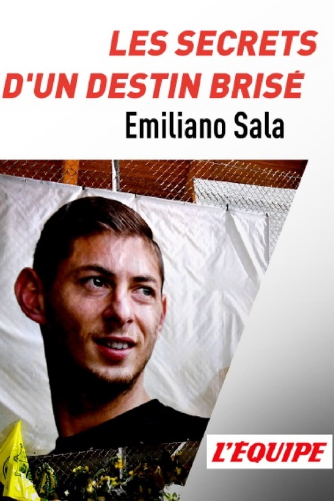 Emiliano Sala, les secrets d'un destin brisé